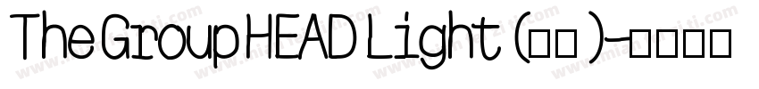 The Group HEAD Light (标题)字体转换
